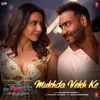 About Mukhda Vekh Ke (From Song